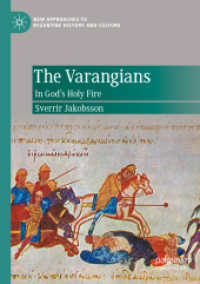 The Varangians : In God's Holy Fire (New Approaches to Byzantine History and Culture)