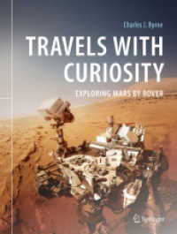 Travels with Curiosity : Exploring Mars by Rover （2020. xiv, 217 S. XIV, 217 p. 181 illus., 138 illus. in color. 279 mm）