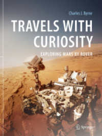 Travels with Curiosity : Exploring Mars by Rover