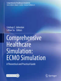 Comprehensive Healthcare Simulation: ECMO Simulation : A Theoretical and Practical Guide (Comprehensive Healthcare Simulation) （1st ed. 2021. 2020. xvi, 299 S. XVI, 299 p. 10 illus., 4 illus. in col）