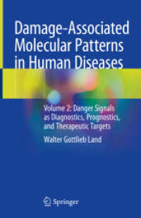 Damage-Associated Molecular Patterns in Human Diseases : Volume 2: Danger Signals as Diagnostics, Prognostics, and Therapeutic Targets （2020）
