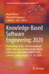 Knowledge-Based Software Engineering: 2020 : Proceedings of the 13th International Joint Conference on Knowledge-Based Software Engineering (JCKBSE 2020), Larnaca, Cyprus, August 24-26, 2020 (Learning and Analytics in Intelligent Systems) （2020）