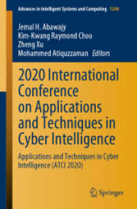 2020 International Conference on Applications and Techniques in Cyber Intelligence : Applications and Techniques in Cyber Intelligence (ATCI 2020) (Advances in Intelligent Systems and Computing 1244) （1st ed. 2021. 2020. xxxiv, 1144 S. XXXIV, 1144 p. 403 illus., 268 illu）