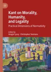 Kant on Morality, Humanity, and Legality : Practical Dimensions of Normativity