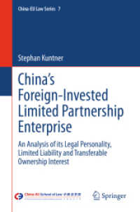 China's Foreign-Invested Limited Partnership Enterprise : An Analysis of its Legal Personality, Limited Liability and Transferable Ownership Interest (China-eu Law Series)