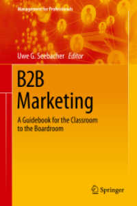企業間マーケティング・ガイド<br>B2B Marketing : A Guidebook for the Classroom to the Boardroom (Management for Professionals) （2021. xxvii, 755 S. XXVII, 755 p. 250 illus., 1 illus. in color. 235 m）