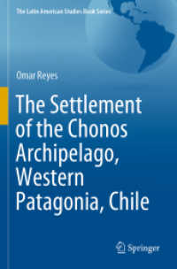 The Settlement of the Chonos Archipelago, Western Patagonia, Chile (The Latin American Studies Book Series) （2020）