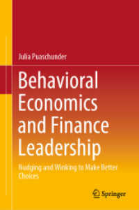 Behavioral Economics and Finance Leadership : Nudging and Winking to Make Better Choices -- Hardback （1st ed. 20）