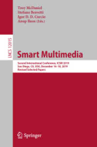 Smart Multimedia : Second International Conference, ICSM 2019, San Diego, CA, USA, December 16-18, 2019, Revised Selected Papers (Information Systems and Applications, incl. Internet/web, and Hci)