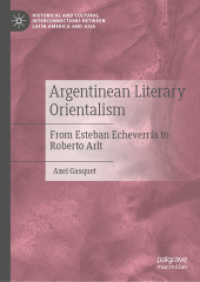 Argentinean Literary Orientalism : From Esteban Echeverría to Roberto Arlt (Historical and Cultural Interconnections between Latin America and Asia)