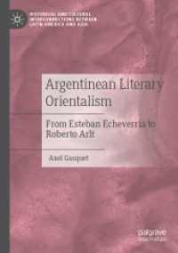 Argentinean Literary Orientalism : From Esteban Echeverría to Roberto Arlt (Historical and Cultural Interconnections between Latin America and Asia)