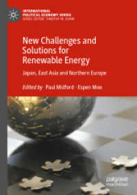 再生可能エネルギーの新たな課題と解決策：日本、東アジアと北欧<br>New Challenges and Solutions for Renewable Energy : Japan, East Asia and Northern Europe (International Political Economy Series)