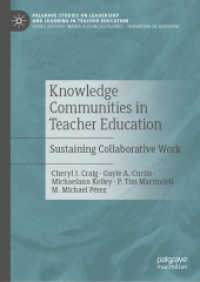 Knowledge Communities in Teacher Education : Sustaining Collaborative Work (Palgrave Studies on Leadership and Learning in Teacher Education)