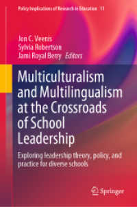 Multiculturalism and Multilingualism at the Crossroads of School Leadership : Exploring leadership theory, policy, and practice for diverse schools (Policy Implications of Research in Education)