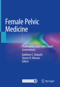 Female Pelvic Medicine : Challenging Cases with Expert Commentary （1st ed. 2021. 2021. xxvii, 275 S. XXVII, 275 p. 95 illus., 81 illus. i）