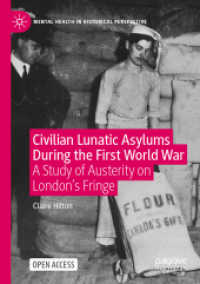 Civilian Lunatic Asylums during the First World War : A Study of Austerity on London's Fringe (Mental Health in Historical Perspective)