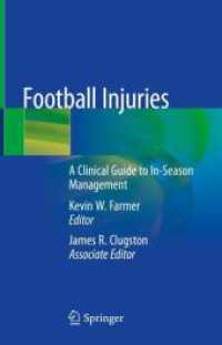 Football Injuries : A Clinical Guide to In-Season Management （2021. xiv, 434 S. XIV, 434 p. 128 illus., 55 illus. in color. 235 mm）