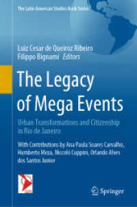 The Legacy of Mega Events : Urban Transformations and Citizenship in Rio de Janeiro (The Latin American Studies Book Series) （1st ed. 2020. 2020. xxvii, 192 S. XXVII, 192 p. 28 illus., 22 illus. i）