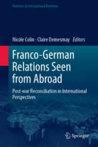 海外から見た仏独関係：戦後復興の国際的考察<br>Franco-German Relations Seen from Abroad : Post-war Reconciliation in International Perspectives (Frontiers in International Relations)