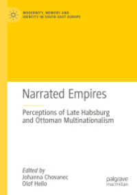 Narrated Empires : Perceptions of Late Habsburg and Ottoman Multinationalism (Modernity, Memory and Identity in South-east Europe)