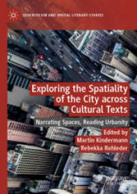 Exploring the Spatiality of the City across Cultural Texts : Narrating Spaces, Reading Urbanity (Geocriticism and Spatial Literary Studies)