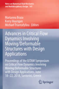 Advances in Critical Flow Dynamics Involving Moving/Deformable Structures with Design Applications : Proceedings of the IUTAM Symposium on Critical Flow Dynamics involving Moving/Deformable Structures with Design applications, June 18-22, 2018, Santo