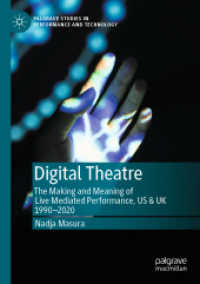 Digital Theatre : The Making and Meaning of Live Mediated Performance, US & UK 1990-2020 (Palgrave Studies in Performance and Technology)