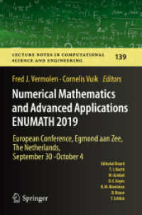 Numerical Mathematics and Advanced Applications ENUMATH 2019 : European Conference, Egmond aan Zee, The Netherlands, September 30 - October 4 (Lecture Notes in Computational Science and Engineering 139) （1st ed. 2021. 2022. xvii, 1252 S. XVII, 1252 p. 342 illus., 268 illus.）
