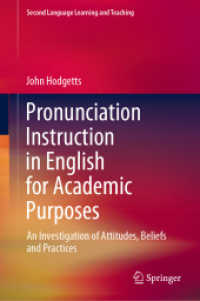 学術英語教育における発音指導<br>Pronunciation Instruction in English for Academic Purposes : An Investigation of Attitudes, Beliefs and Practices (Second Language Learning and Teaching)