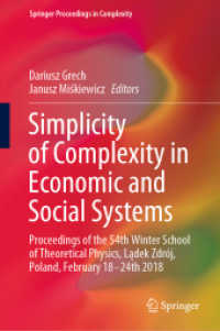 Simplicity of Complexity in Economic and Social Systems : Proceedings of the 54th Winter School of Theoretical Physics, Lądek Zdrój, Poland, February 18-24th 2018 (Springer Proceedings in Complexity)