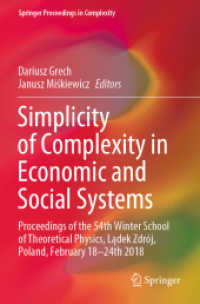Simplicity of Complexity in Economic and Social Systems : Proceedings of the 54th Winter School of Theoretical Physics, Lądek Zdrój, Poland, February 18-24th 2018 (Springer Proceedings in Complexity)