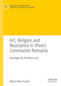 Art, Religion and Resistance in (Post-)Communist Romania : Nostalgia for Paradise Lost (Modernity, Memory and Identity in South-east Europe)