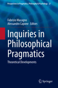 Inquiries in Philosophical Pragmatics : Theoretical Developments (Perspectives in Pragmatics, Philosophy & Psychology)