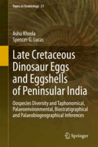 Late Cretaceous Dinosaur Eggs and Eggshells of Peninsular India : Oospecies Diversity and Taphonomical, Palaeoenvironmental, Biostratigraphical and Palaeobiogeographical Inferences (Topics in Geobiology)
