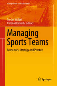 スポーツチームのマネジメント：経済・戦略・実践<br>Managing Sports Teams : Economics, Strategy and Practice (Management for Professionals) （1st ed. 2021. 2020. x, 370 S. 34 SW-Abb. 235 mm）