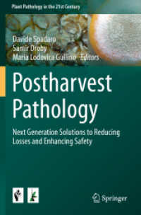 Postharvest Pathology : Next Generation Solutions to Reducing Losses and Enhancing Safety (Plant Pathology in the 21st Century)