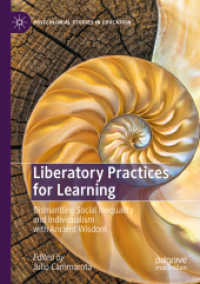 Liberatory Practices for Learning : Dismantling Social Inequality and Individualism with Ancient Wisdom (Postcolonial Studies in Education)