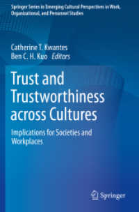 Trust and Trustworthiness across Cultures : Implications for Societies and Workplaces (Springer Series in Emerging Cultural Perspectives in Work, Organizational, and Personnel Studies)