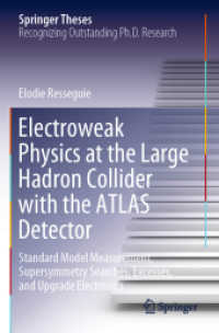 Electroweak Physics at the Large Hadron Collider with the ATLAS Detector : Standard Model Measurement, Supersymmetry Searches, Excesses, and Upgrade Electronics (Springer Theses) （2020）