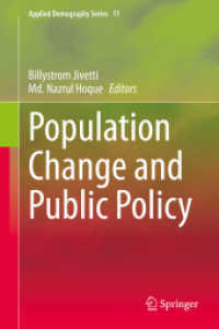 人口変動と公共政策<br>Population Change and Public Policy (Applied Demography Series 11) （1st ed. 2020. 2020. ix, 444 S. IX, 444 p. 112 illus., 79 illus. in col）