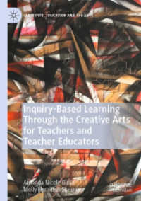 Inquiry-Based Learning through the Creative Arts for Teachers and Teacher Educators (Creativity, Education and the Arts)