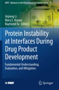 Protein Instability at Interfaces during Drug Product Development : Fundamental Understanding, Evaluation, and Mitigation (Aaps Advances in the Pharmaceutical Sciences Series) （2021）