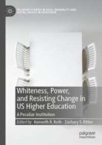 Whiteness, Power, and Resisting Change in US Higher Education : A Peculiar Institution (Palgrave Studies in Race, Inequality and Social Justice in Education)