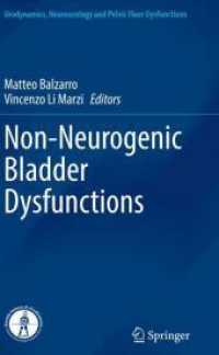 Non-Neurogenic Bladder Dysfunctions (Urodynamics, Neurourology and Pelvic Floor Dysfunctions) （2022. xii, 212 S. XII, 212 p. 36 illus., 28 illus. in color. 235 mm）