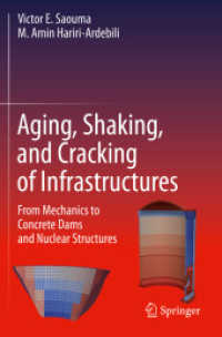 Aging, Shaking, and Cracking of Infrastructures : From Mechanics to Concrete Dams and Nuclear Structures （2022. lxxii, 1115 S. LXXII, 1115 p. 649 illus., 562 illus. in color. 2）