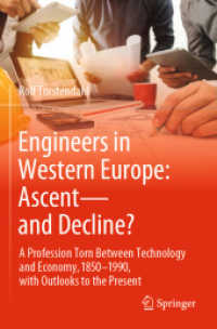 Engineers in Western Europe: Ascent—and Decline? : A Profession Torn between Technology and Economy, 1850-1990, with Outlooks to the Present