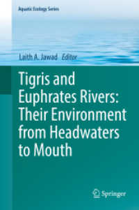 Tigris and Euphrates Rivers: Their Environment from Headwaters to Mouth, 2 Teile (Aquatic Ecology Series 11) （2021. 2022. xxiii, 1640 S. XXIII, 1640 p. 387 illus., 317 illus. in co）