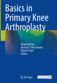 Basics in Primary Knee Arthroplasty （1st ed. 2022. 2022. xiv, 711 S. XIV, 711 p. 397 illus., 350 illus. in）
