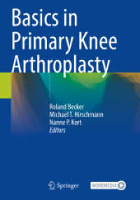 Basics in Primary Knee Arthroplasty （2023. xiv, 711 S. XIV, 711 p. 397 illus., 350 illus. in color. 254 mm）