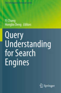 検索エンジンのためのクエリーの理解<br>Query Understanding for Search Engines (The Information Retrieval Series)